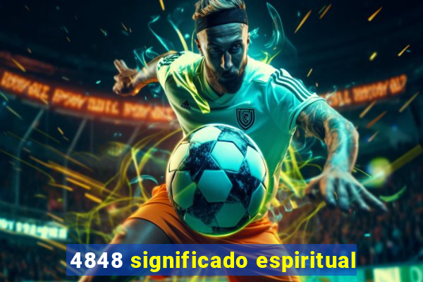 4848 significado espiritual